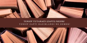 Tensip Tutanağı Nedir Tensip Zaptı Hazırlandı Ne Demek