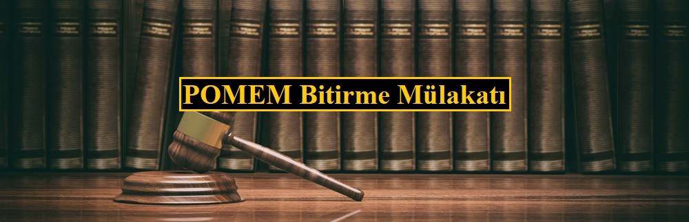 pomem bitirme mulakati elenenler