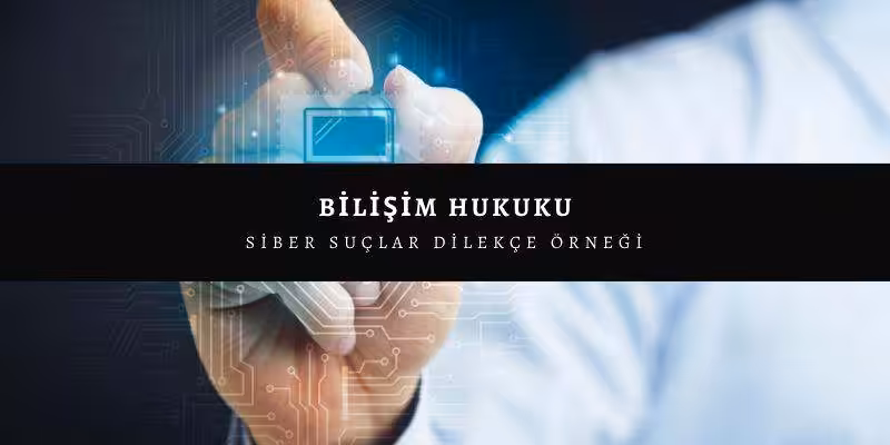 siber suclar dilekce ornegi