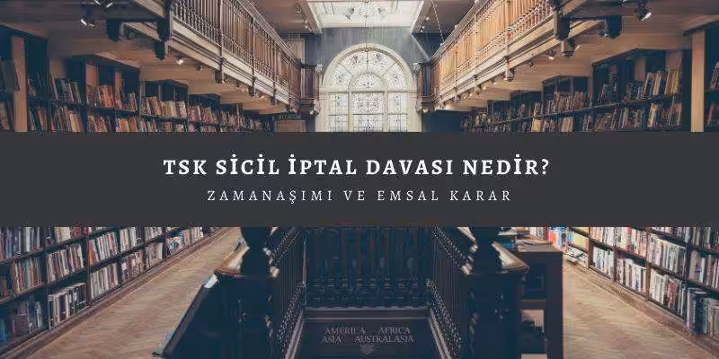 tsk sicil iptal davasi