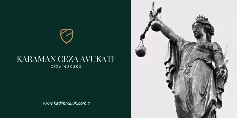 karaman agir ceza avukati kim