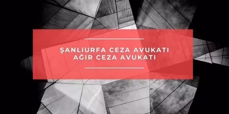 sanliurfa ceza avukati