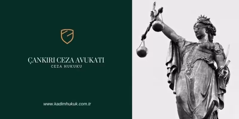 cankiri agir ceza avukatlari
