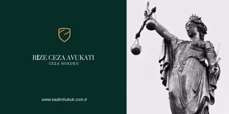 rize agir ceza avukatlari