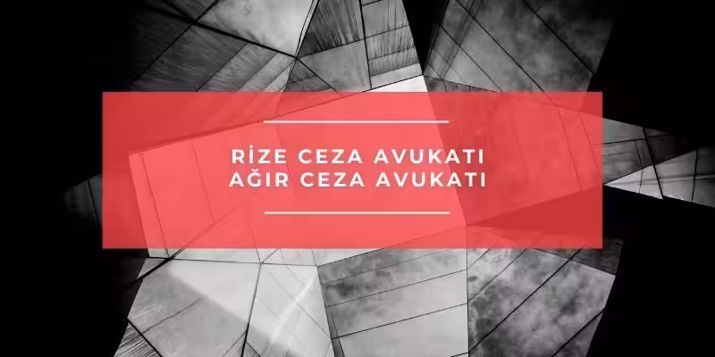 rize ceza avukati