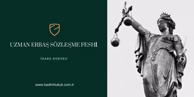uzman erbas sozlesme feshi davasi
