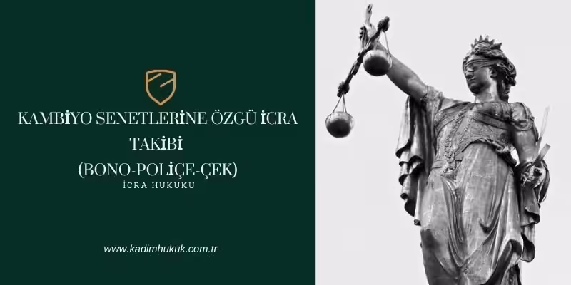 Kambiyo Senetlerine Özgü İcra Takibi (Bono - Senet - Çek) 3 kambiyo senetlerine ozgu icra takibi nedir
