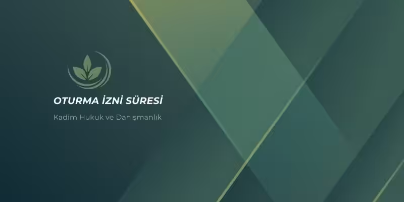 oturma izni suresi ne kadar