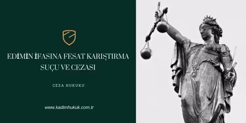 Edimin İfasına Fesat Karıştırma Suçu ve Cezası - TCK 236 2 edimin ifasina fesat karistirma sucu cezasi nedir