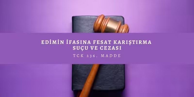 edimin ifasina fesat karistirma sucu tck 236