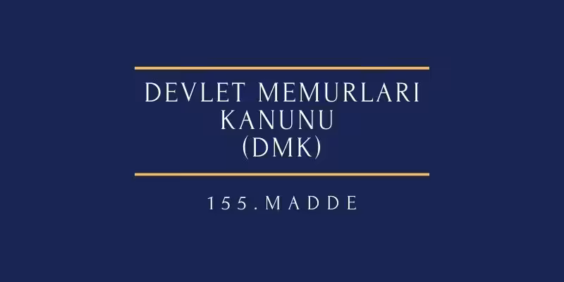 devlet memurları kanunu 155 madde