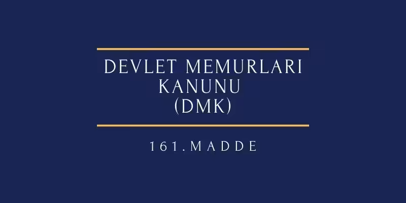 devlet memurları kanunu 161 madde
