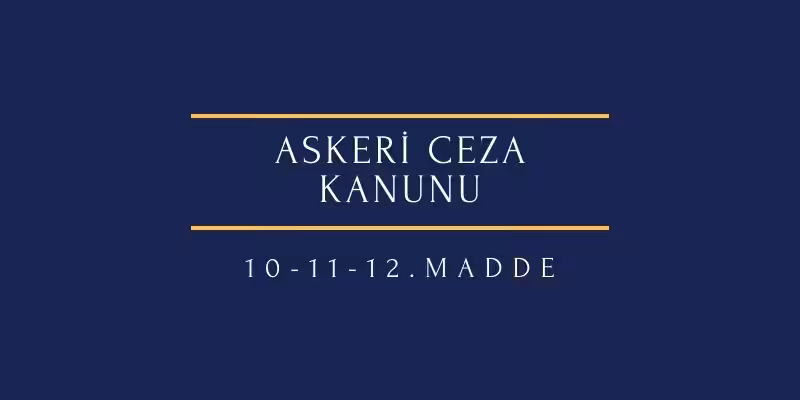 askeri ceza kanunu madde 10