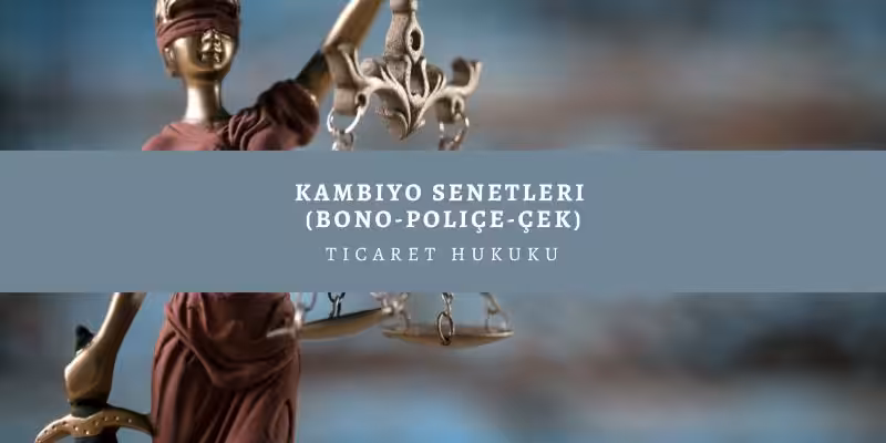 kambiyo senetleri bono police cek