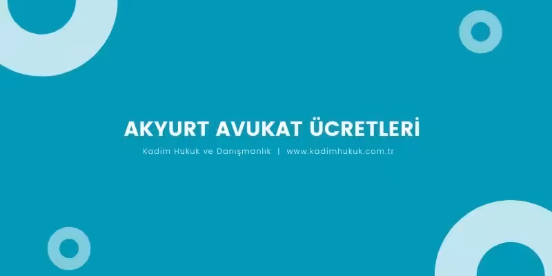 akyurt avukat ucretleri