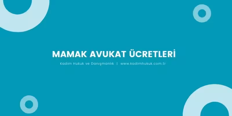 mamak avukat ucretleri