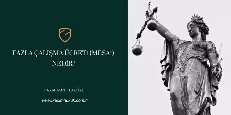 Fazla Çalışma Ücreti (Mesai) Nedir? 2 fazla calisma ücreti nedir