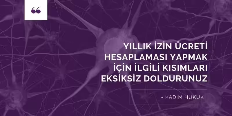 Yıllık İzin Süresi ve Ücreti Hesaplama 3 yillik izin ucreti hesaplama programi