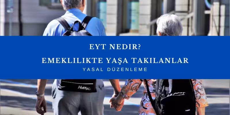 EYT "Emeklilikte Yaşa Takılanlar" 3 eyt emeklilikte yasa takilanlar
