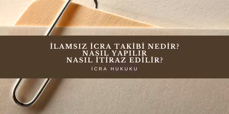 ilamsiz icra takibi