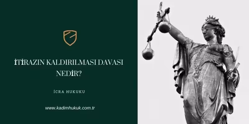İtirazın Kaldırılması Davası 2 itirazin kaldirilmasi davasi nedir