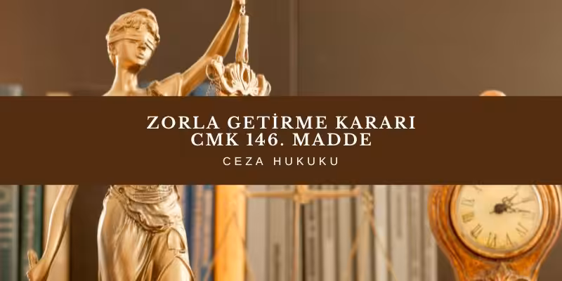 zorla getirme karari