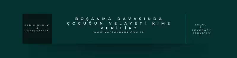 bosanma davasinda cocugun velayeti kime verilir