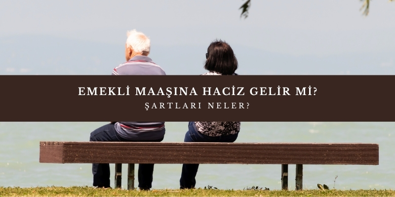 emekli maasina haciz gelir mi