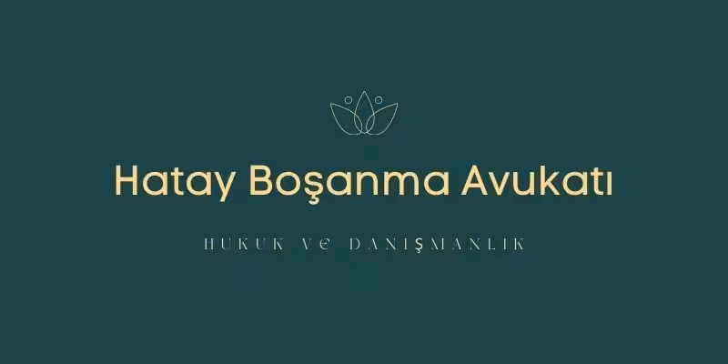 hatay bosanma avukati