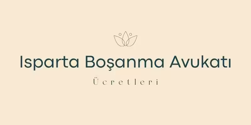 isparta bosanma avukati ucretleri