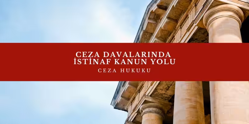 ceza istinaf kanun yolu