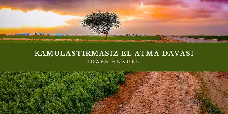 Kamulaştırmasız El Atma Davası 3 kamulastirmasiz el atma davasi mahkeme