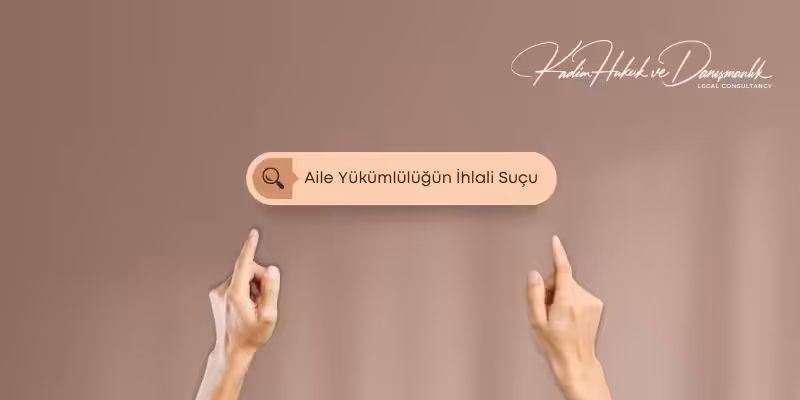 aile hukukundan dogan yukumlulugun ihlali sucu nedir