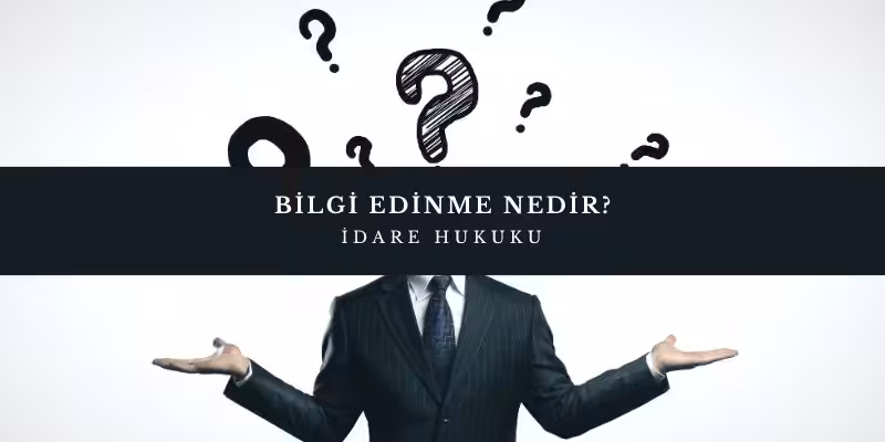 Bilgi Edinme Değerlendirme Kurulu ve Bilgi Edinme Kanunu 2 bilgi edinme hakki nedir