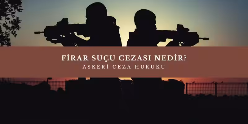 firar sucu cezasi