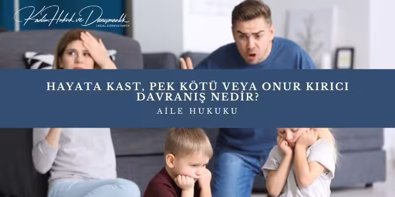 hayata kast pek kotu onur kirici davranis nedir