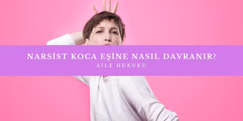 Narsist Eşten Boşanma 3 narsist es nasil davranir