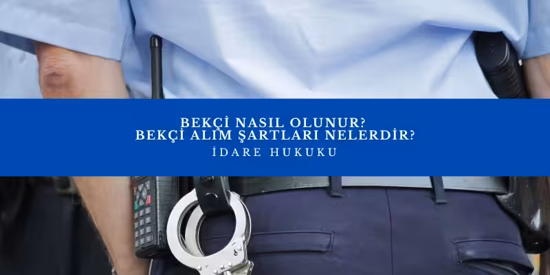 bekci nasil olunur sartlari