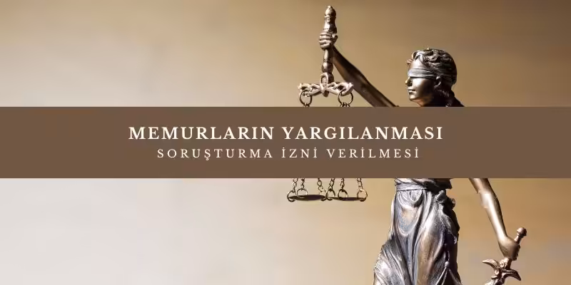 Soruşturma İzni Verilmesi - Verilmemesi 3 sorusturma izni verilmesi