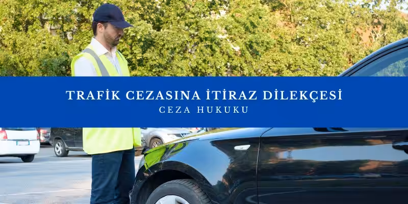 trafik cezasina itiraz dilekcesi