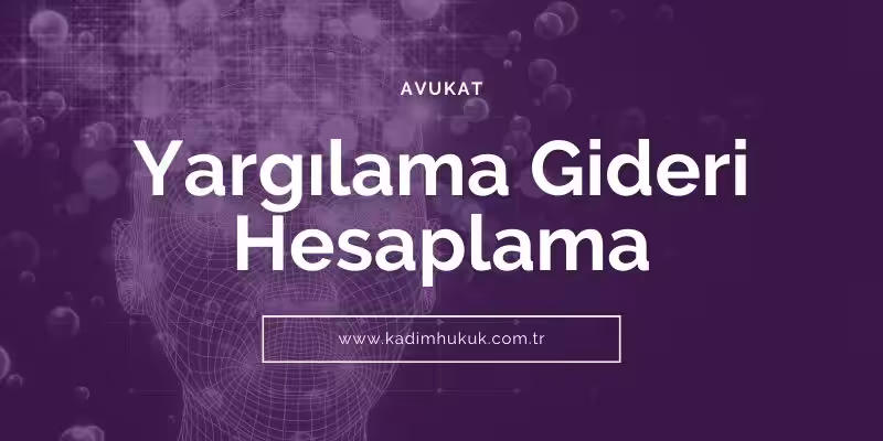 yargilama gideri hesaplama