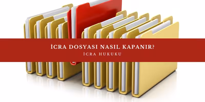 icra dosyasi nasil kapanir