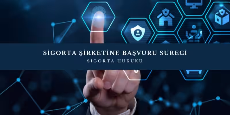 sigorta sirketine basvuru