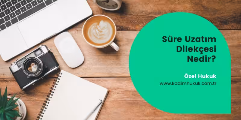 sure uzatim dilekcesi ornegi