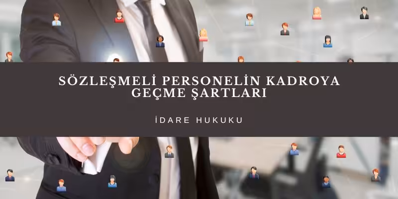 sozlesmeli personelin kadroya gecme sartlari