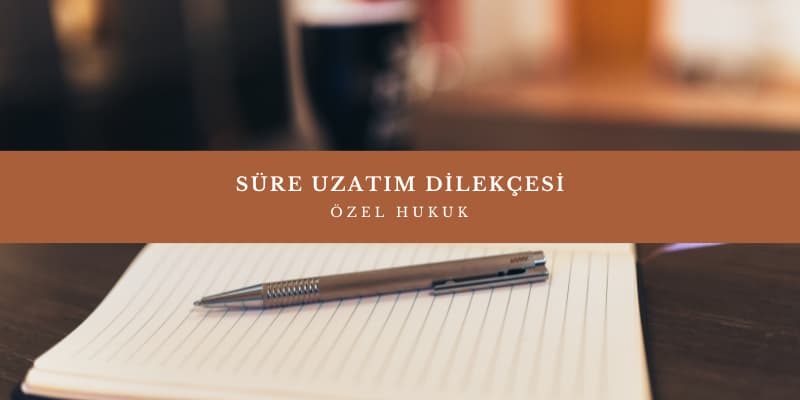 sure uzatim dilekcesi