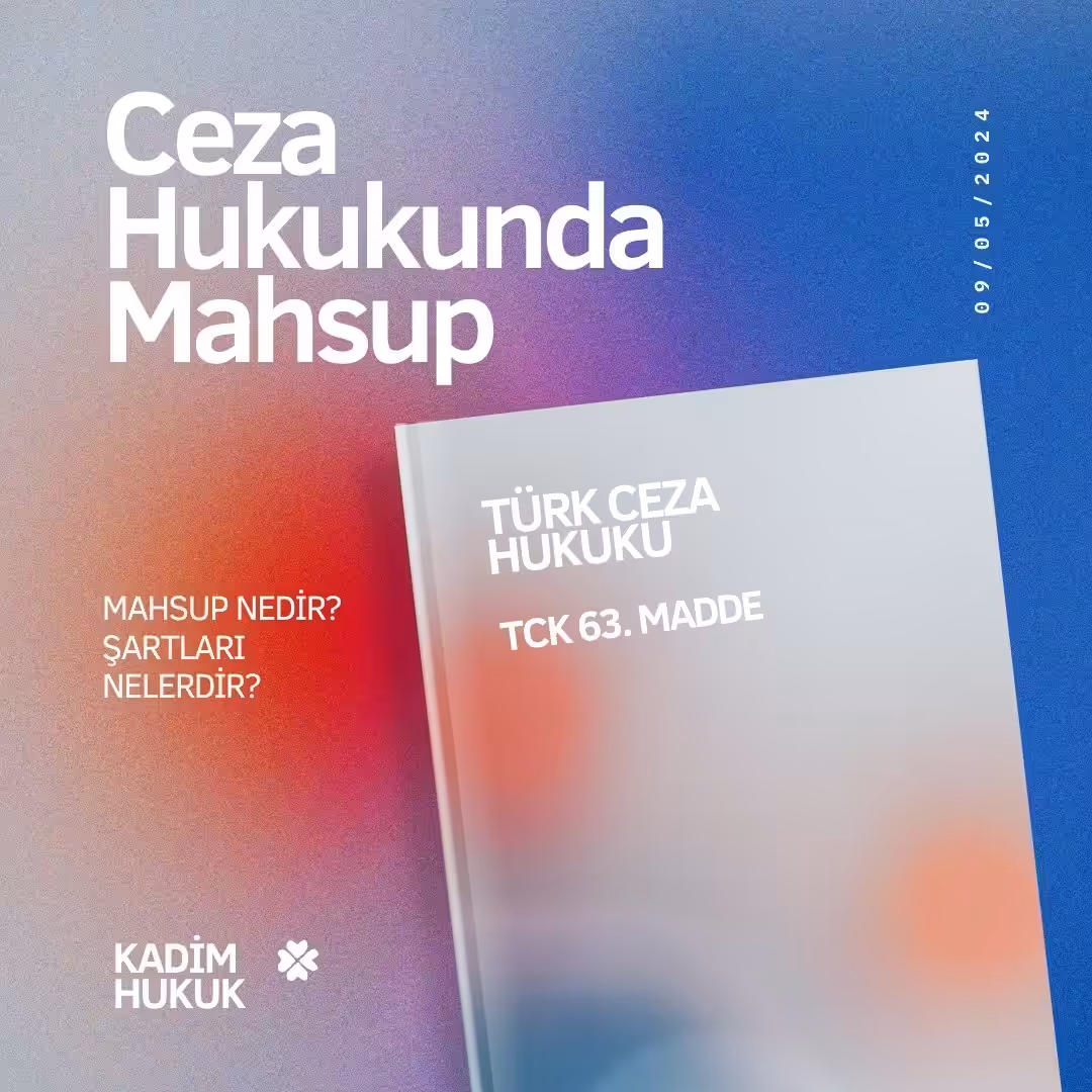 Ceza Hukukunda Mahsup - TCK 63. Madde 1 ceza hukukunda mahsup nedir