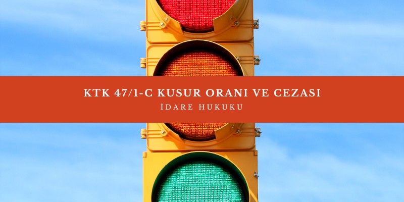 KTK 47/1-c Kusur Oranı Ve Cezası (2024)