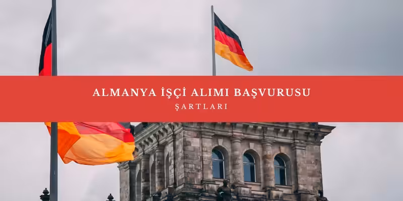 almanya isci alimi basvurusu sartlari