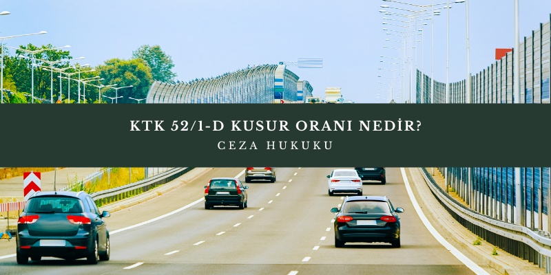 KTK 52/1-d Kusur Oranı Nedir?